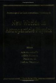 Cover of: Proceedings of the International Workshop on New Worlds in Astroparticle Physics by International Workshop on New Worlds in Astroparticle Physics (3rd 2000 Faro, Portugal)