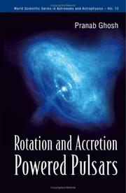 Cover of: Rotation and Accretion Powered Pulsars