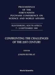 Cover of: Proceedings of the forty-ninth Pugwash Conference on Science and World Affairs: Rustenburg, South Africa, 7-13 September 1999 : confronting the challenges of the 21st century