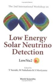 Cover of: The 2nd International Workshop on Low Energy Solar Neutrino Detection by International Workshop on Low Energy Solar Neutrino Detection (2nd 2000 Tokyo, Japan)