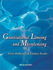 Gravitational lensing and microlensing by Silvia Mollerach