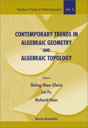 Cover of: Contemporary trends in algebraic geometry and algebraic topology by editors, Shiing-Shen Chern, Lei Fu, Richard Hain.