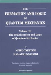 Cover of: The formation and logic of quantum mechanics by Taketani, Mitsuo