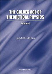 Cover of: The golden age of theoretical physics by Jagdish Mehra