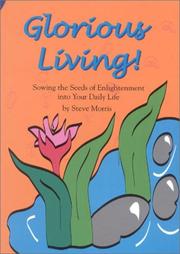 Cover of: Glorious Living: Sowing the Seeds of Enlightenment into Your Daily Life