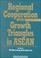 Cover of: Regional cooperation and growth triangles in ASEAN