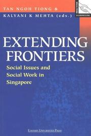 Cover of: Extending frontiers: social issues and social work in Singapore