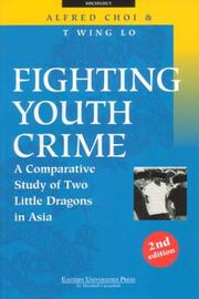 Cover of: Fighting youth crime: a comparative study of two little dragons in Asia