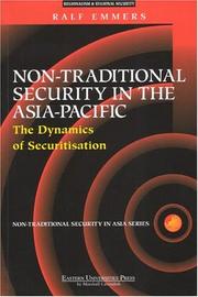 Cover of: Non-Traditional Security in the Asia-Pacific: The Dynamics of Securitisation (Non-Traditional Security in Asia)