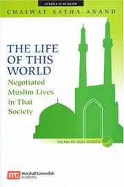 Cover of: The life of this world: negotiated Muslim lives in Thai society