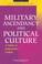 Cover of: Military Ascendancy And Political Culture