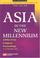 Cover of: Asia in the new millennium