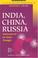 Cover of: India, China, Russia