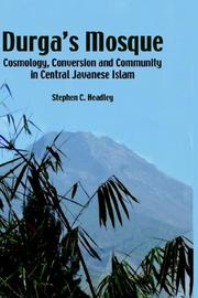 Cover of: Durga's mosque: cosmology, conversion and community in central Javanese Islam