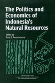 The politics and economics of Indonesia's natural resources by Indonesia Update Conference (2004 Australian National University)