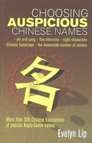 Cover of: Choosing auspicious Chinese names by Evelyn Lip