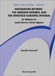 Cover of: Integration between the Lebesgue integral and the Henstock-Kurzweil integral: its relation to local convex vector spaces