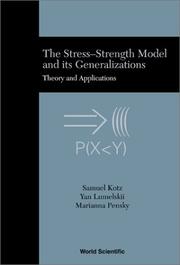 Cover of: The stress-strength model and its generalizations: theory and applications