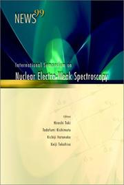 Cover of: NEWS99: the proceedings of the International Symposium on Nuclear Electro-Weak Spectroscopy for Symmetries in Electro-Weak Nuclear-Processes : in honor of Professor Hiro Ejiri : Osaka, Japan, 9-12 March, 1999