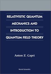Cover of: Relativistic quantum mechanics and introduction to quantum field theory