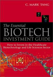 Cover of: The Essential Biotech Investment Guide by Chilung Mark, Ph.D. Tang