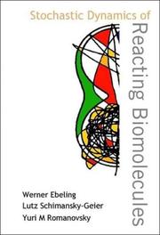 Cover of: Stochastic dynamics of reacting biomolecules by Werner Ebeling