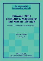 Cover of: Taiwan's 2001 Legislative, Magistrates and Mayors Election: Further Consolidating Democracy? (East Asian Institute Contemporary China)