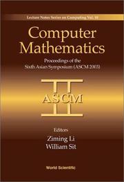 Cover of: Computer Mathematics: Proceedings of the Sixth Asian Symposium (Ascm 2003) Beijing, China 17-19 April 2003 (Lecture Notes Series on Computing, 10)