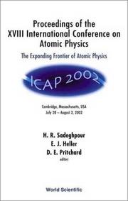 Cover of: Proceedings of the XVIII International Conference on Atomic Physics: The Expanding Frontier of Atomic Physics (Icap 2002) Cambridge, Massachusetts, USA ... on Atomic Physics//Atomic Physics)