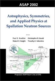 Cover of: Astrophysics, symmetries, and applied physics at spallation neutron sources