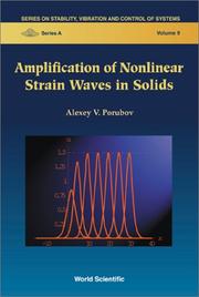 Cover of: Amplification of Nonlinear Strain Waves in Solids (Series on Stability, Vibration and Control of Systems, Series a, 9)