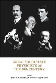 Cover of: Great solid state physicists of the 20th century by editors, Julio A. Gonzalo & Carmen Aragó López.