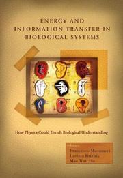 Cover of: Energy and information transfer in biological systems by edited by Francesco Musumeci, Larissa S. Brizhik, Mae-Wan Ho.