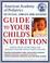 Cover of: American Academy of Pediatrics Guide to Your Child's Nutrition