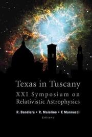 Cover of: Texas in Tuscany: Xxi Symposium on Relativistic Astrophysics : Florence, Italy 0-13 December 2002