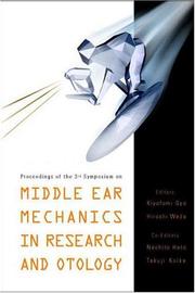 Cover of: Middle Ear Mechanics In Research And Otology: Proceedings Of The 3rd Symposium, Matsuyama, Ehime, Japan 9 - 12 July 2003