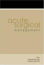 Cover of: Acute surgical management by editors, Nian Chih Hwang, London Ooi.