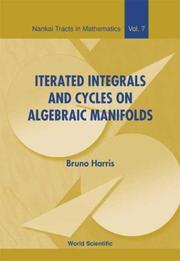 Cover of: Iterated Integrals and Cycles on Algebraic Maniforlds (Nankai Tracts in Mathematics, Vol. 7) by Bruno Harris, K. t Chen