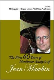 Cover of: The First 60 Years Of Nonlinear Analysis Of Jean Mawhin by M. Delgado, A. Suarez, J. Lopez-Gomez, R. Ortega