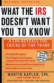 Cover of: What the IRS Doesn't Want You to Know by Martin S. Kaplan, Naomi Weiss