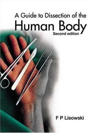 Cover of: A Guide To Dissection Of The Human Body by F. Peter Lisowski