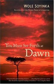 Cover of: You Must Set Forth at Dawn by Wole Soyinka, Wole Soyinka