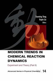 Cover of: Modern Trends In Chemical Reaction Dynamics: Experiment And Theory (Advanced Series in Physical Chemistry)