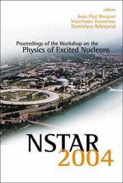 Cover of: NSTAR 2004: proceedings of the Workshop on the Physics of Excited Nucleons : Grenoble, France, 24-27 March 2004