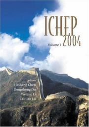 Cover of: ICHEP 2004: Proceedings of the 32nd International Conference on High Energy Physics, Beijing, China, 16-22 August 2004
