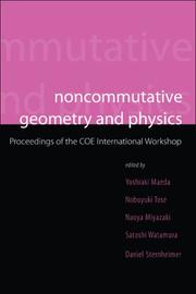 Cover of: Noncommutative Geometry And Physics by Yoshiaki Maeda, Coe International Workshop