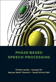 Cover of: Phased-Based Speech Processing by Guangji Shi, Parham Aarabi, Maryam Modir Shanechi, Seyed Alireza Rabi, Parham Aarabi, Guangji Shi, Maryam Modir Shanechi, Seyed Alireza Rabi