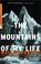 Cover of: The Mountains of My Life