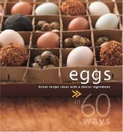Cover of: Eggs in 60 Ways: Great Recipe Ideas with A Classic Ingredient (In 60 Ways)