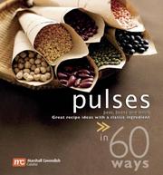 Cover of: Pulses in 60 Ways: Peas, Beans and Lentils: Great Recipe Ideas with a Classic Ingredient (In 60 Ways)